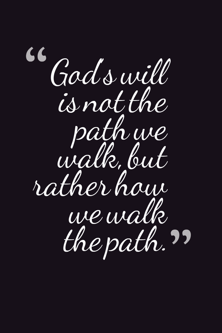 quotes-Gods-will-is-not-the-path-we-walk