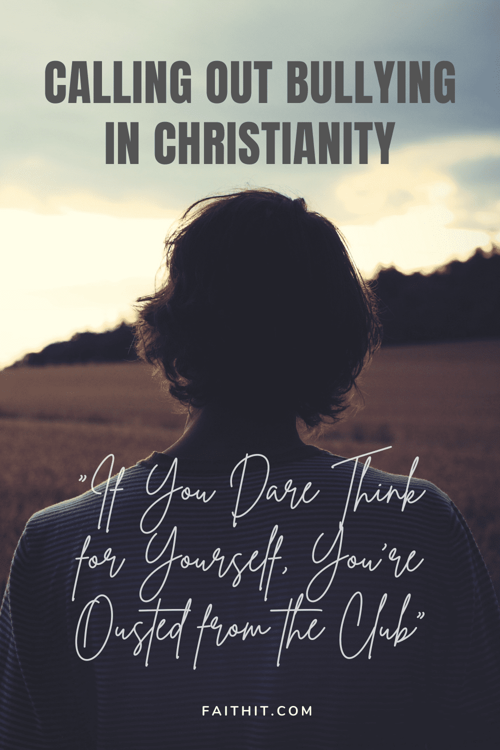 Calling Out Bullying in Christianity: "If You Dare Think for Yourself ...