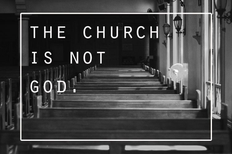The Church is Not God.