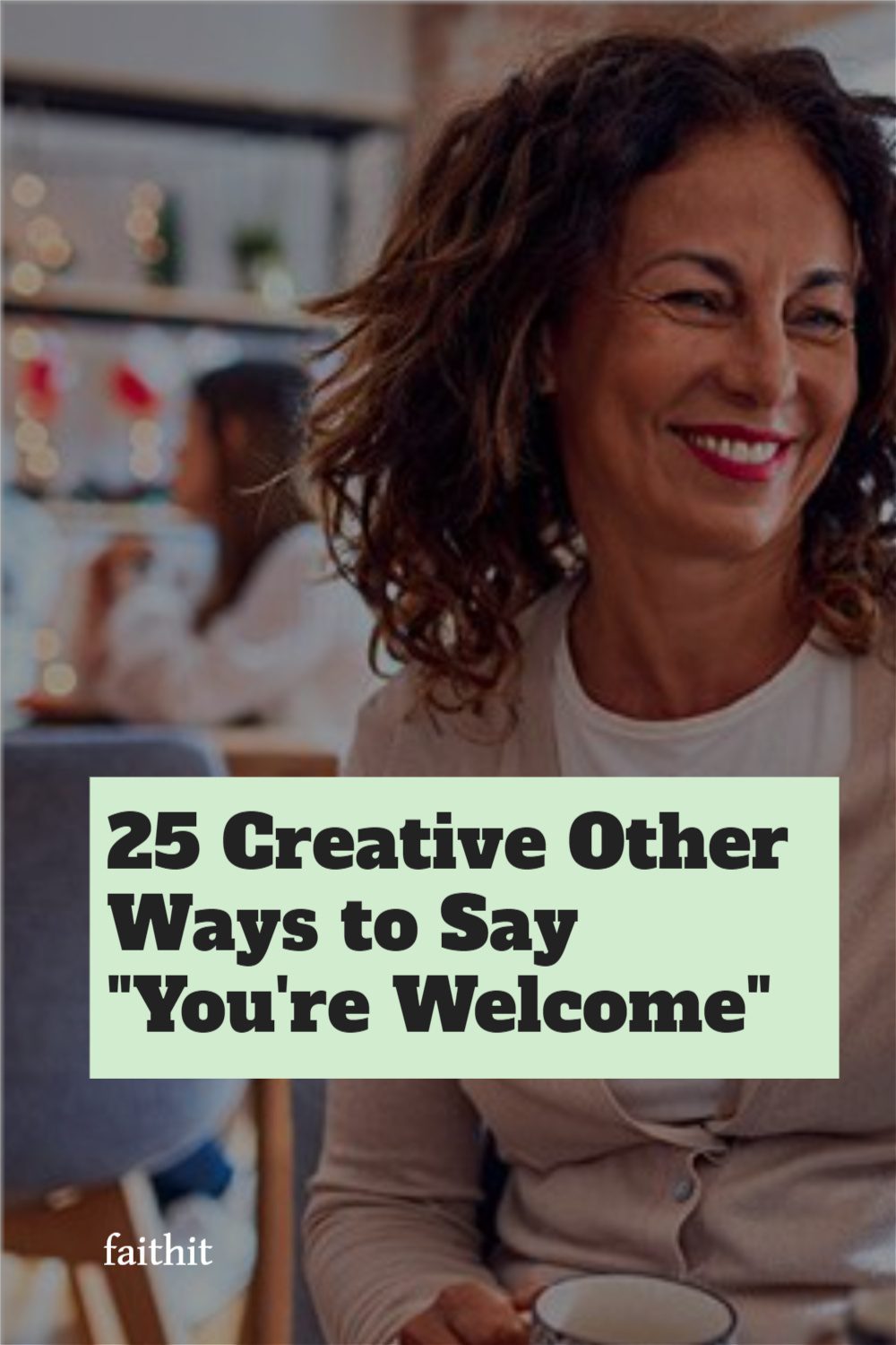 25 Creative Other Ways to Say "You're